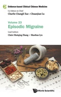 Cover: Evidence-based Clinical Chinese Medicine - Volume 23: Episodic Migraine - World Scientific Publishing Co Pte Ltd