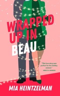 Cover: Wrapped Up in Beau - MIA HEINTZELMAN