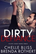 Cover: Dirty Defiance (Filthy Series, #3) - Bliss Ink LLC