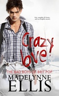 Cover: Crazy Love (The Bad Boys of Brit Pop, #1) - Incantatrix Press