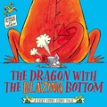 Cover: The Dragon with the Blazing Bottom - Simon & Schuster Children's
