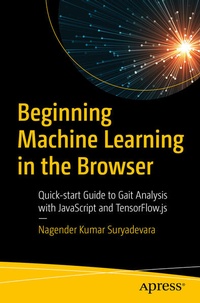 Enlarge image Cover: Beginning Machine Learning in the Browser - APress