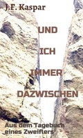 Cover: Und ich immer dazwischen - tredition