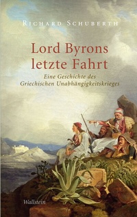 Abbildung von: Lord Byrons letzte Fahrt - Wallstein