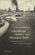 Bild: &raquo;Sterbende Kohle&laquo; und &raquo;fl&uuml;ssiges Gold&laquo; - Wallstein