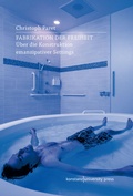 Cover: Fabrikation der Freiheit - Konstanz University Press