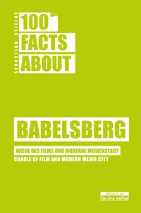 Abbildung von: 100 Facts about Babelsberg - bebra verlag