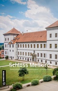 Cover: Schloss Me&szlig;kirch - Gmeiner-Verlag
