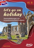 Cover: Let's go on holiday - Grammatik&uuml;bungen und kompetenzorientierte Aufgaben - BVK Buch Verlag Kempen