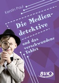 Cover: Die Mediendetektive und das verschwundene Tablet - BVK Buch Verlag Kempen