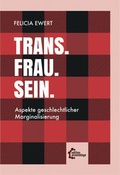 Cover: Trans. Frau. Sein. - edition assemblage