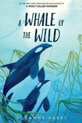 Cover: A Whale of the Wild - Greenwillow Books