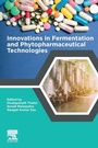 Cover: Innovations in Fermentation and Phytopharmaceutical Technologies - Elsevier