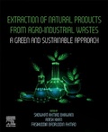 Cover: Extraction of Natural Products from Agro-industrial Wastes - Elsevier
