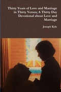 Cover: Thirty Years of Love and Marriage in Thirty Verses; A Thirty Day Devotional about Love and Marriage - Lulu.com