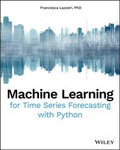 Cover: Machine Learning for Time Series Forecasting with Python - Wiley