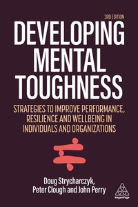 Abbildung von: Developing Mental Toughness - Kogan Page Ltd
