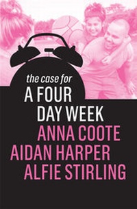 Enlarge image Cover: The Case for a Four Day Week - Wiley