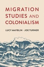 Cover: Migration Studies and Colonialism - Wiley