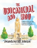 Cover: The Unicameral and You - Pohan Communications LLC