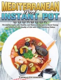 Abbildung von: Mediterranean Diet Instant Pot Cookbook - Thomas Guerrero