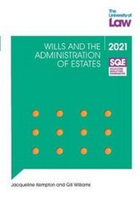 Enlarge image Cover: SQE - Wills and the Administration of Estates - The University of Law Publishing Limited