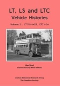 Cover: London Transport Vehicle Histories of LS, LT and LTC types, Volume 2, LT701-1429 and LTC 1-24 - London Historical Research Group