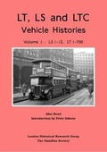 Cover: London Transport Vehicle Histories LS, LT and LTC types, Volume 1, LS1-13 and LT 1-700 - London Historical Research Group