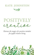 Cover: Positively Creative - Ryebird Books