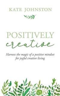 Enlarge image Cover: Positively Creative - Ryebird Books