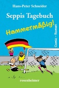 Cover: Seppis Tagebuch - Hammerm&auml;&szlig;ig - Rosenheimer Verlagshaus