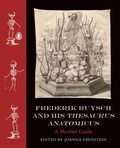 Cover: Frederik Ruysch and His Thesaurus Anatomicus - MIT Press