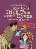 Cover: How to High Tea with a Hyena (and Not Get Eaten) - Tundra Books