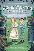 Cover: Aggie Morton, Mystery Queen: The Dead Man in the Garden - Tundra Books