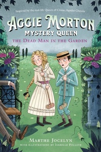 Abbildung von: Aggie Morton, Mystery Queen: The Dead Man in the Garden - Tundra Books