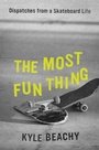 Cover: The Most Fun Thing - Grand Central Publishing