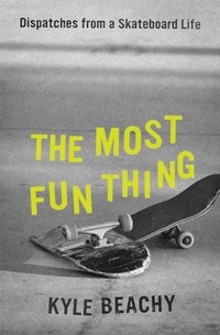 Enlarge image Cover: The Most Fun Thing - Grand Central Publishing