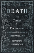 Cover: Death: Its Causes and Phenomena with Special Reference to Immortality - Read Books Ltd.