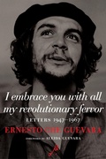 Cover: I Embrace You with All My Revolutionary Fervor - Seven Stories Press