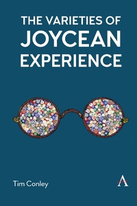 Enlarge image Cover: The Varieties of Joycean Experience - Anthem Press