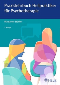Abbildung von: Praxislehrbuch Heilpraktiker für Psychotherapie - Karl F. Haug