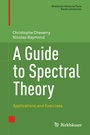 Cover: A Guide to Spectral Theory - Birkhäuser