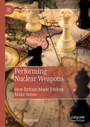 Cover: Performing Nuclear Weapons - Palgrave Macmillan
