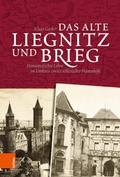 Cover: Das alte Liegnitz und Brieg - B&ouml;hlau
