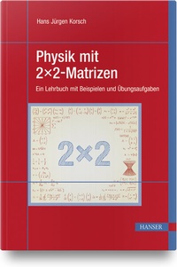 Abbildung von: Physik mit 2x2-Matrizen - Hanser
