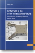 Cover: Einf&uuml;hrung in die Form- und Lagetolerierung - Hanser