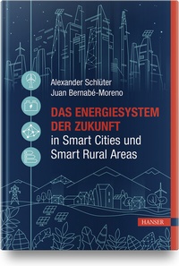 Abbildung von: Das Energiesystem der Zukunft in Smart Cities und Smart Rural Areas - Hanser