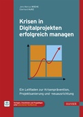 Cover: Krisen in Digitalprojekten erfolgreich managen - Hanser