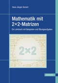 Cover: Mathematik mit 2x2-Matrizen - Hanser
