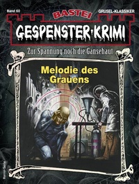Abbildung von: Gespenster-Krimi 60 - Bastei Lübbe